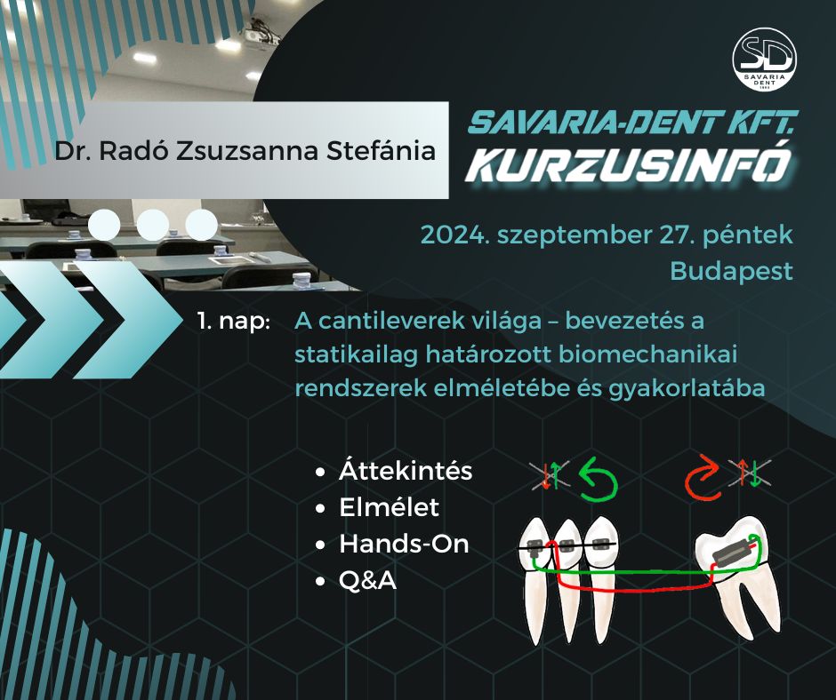 Fogszabályozó kurzus 2024.09.27| A cantileverek világa | Dr. Radó Stefánia | Savaria-Dent