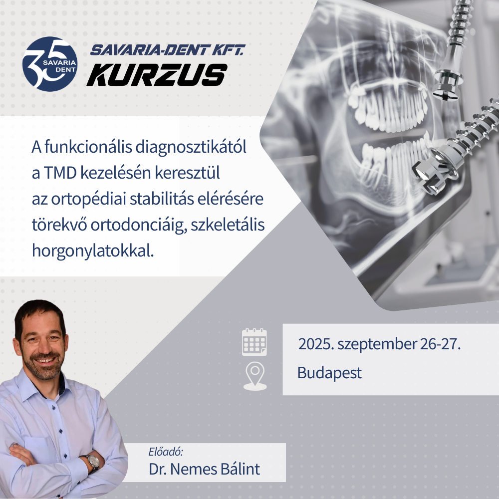 Dr. Nemes Bálint, Fogszabályozó kurzus, 2025.09.26-27. Budapest, Savaria-Dent, A funkcionális diagnosztika, TMD kezelések, az ortopédiai stabilitás, szkeletális horgonylatok